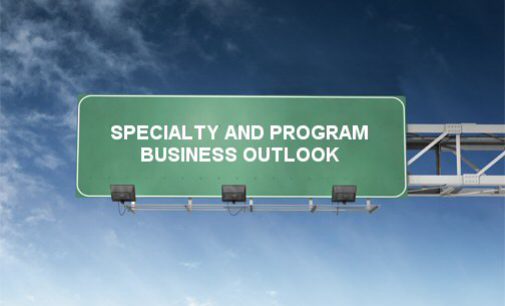 SPECIALTY AND PROGRAM BUSINESS OUTLOOK