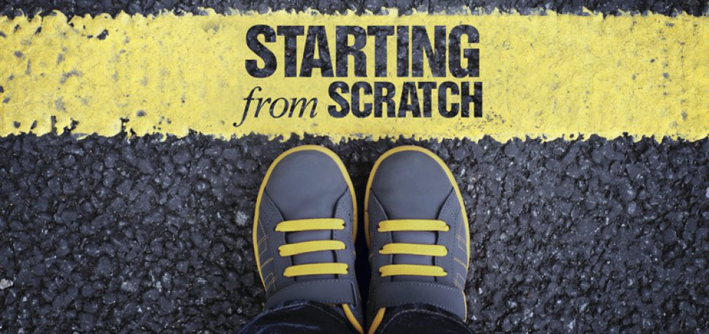 STARTING FROM SCRATCH