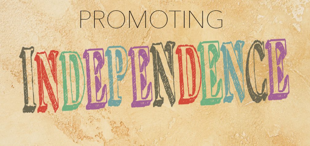PROMOTING INDEPENDENCE