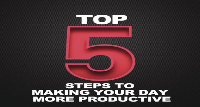 5 Steps to Making Your Day More Productive