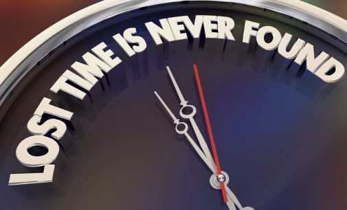 LOST TIME IS NEVER FOUND